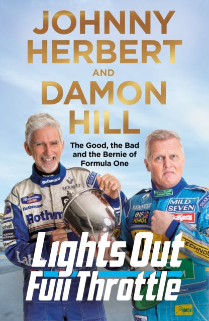 Lights Out, Full Throttle: The Good the Bad and the Bernie of Formula One