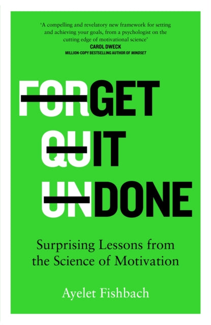 Get it Done: Surprising Lessons from the Science of Motivation