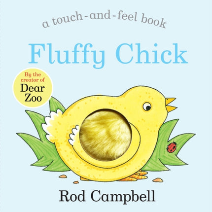 Fluffy Chick: An Easter touch-and-feel book from the creator of Dear Zoo