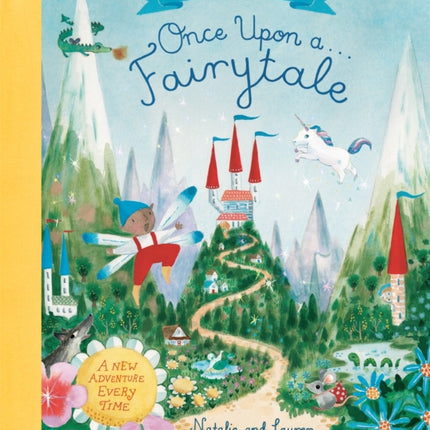 Once Upon A Fairytale: A Choose-Your-Own Fairytale Adventure