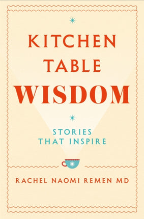 Kitchen Table Wisdom: Stories That Inspire