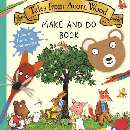 Tales from Acorn Wood Make and Do Book