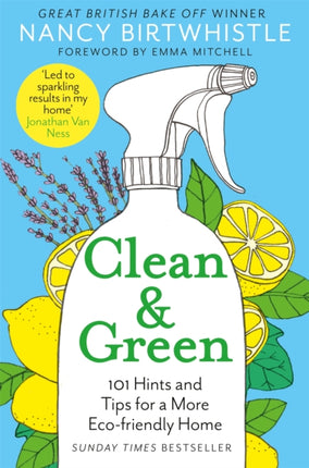 Clean & Green: 101 Hints and Tips for a More Eco-Friendly Home