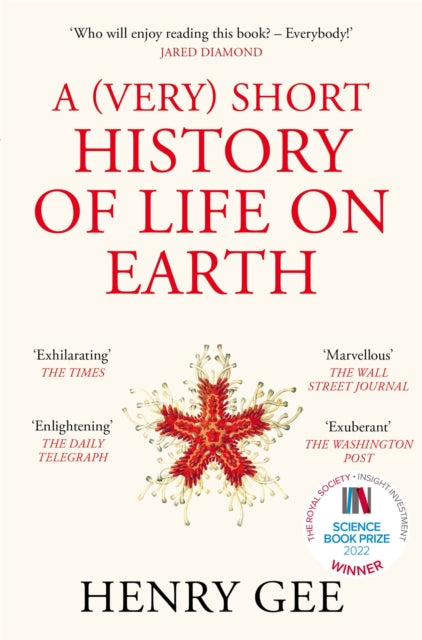 A (Very) Short History of Life On Earth: 4.6 Billion Years in 12 Chapters