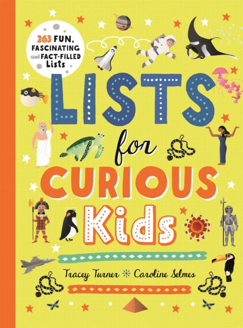 Lists for Curious Kids: 263 Fun, Fascinating and Fact-Filled Lists