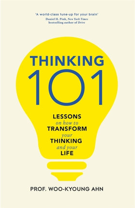 Thinking 101: Lessons on How To Transform Your Thinking and Your Life