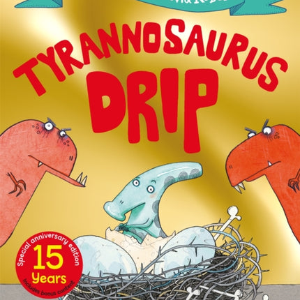 Tyrannosaurus Drip 15th Anniversary Edition