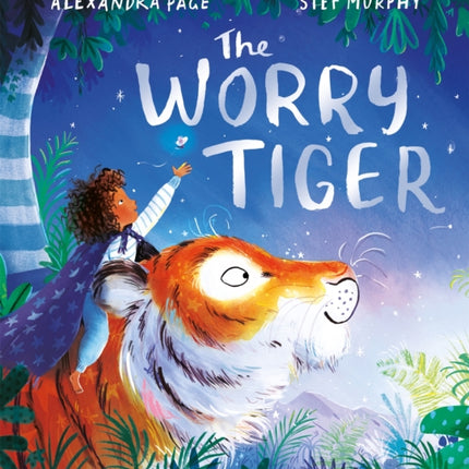 The Worry Tiger: A magical mindfulness story to soothe, comfort and calm