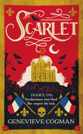 Scarlet: The Sunday Times bestselling historical romp and vampire-themed retelling of the Scarlet Pimpernel