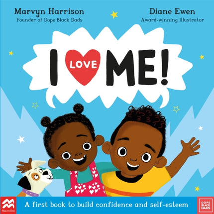 I Love Me!: A First Book to Build Confidence and Self-esteem