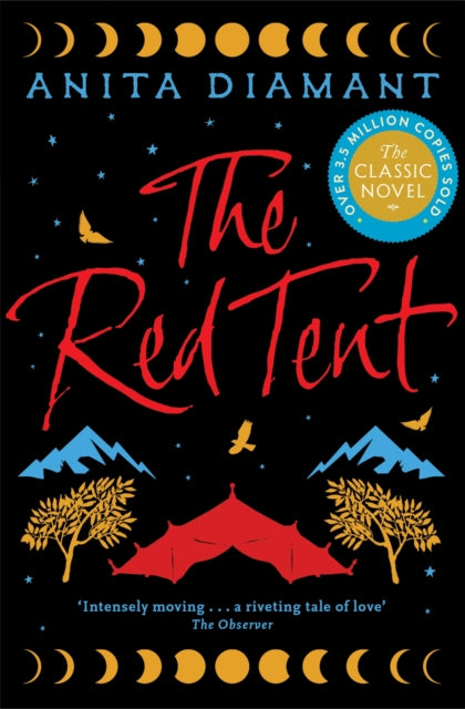 The Red Tent: The bestselling classic - a feminist retelling of the story of Dinah