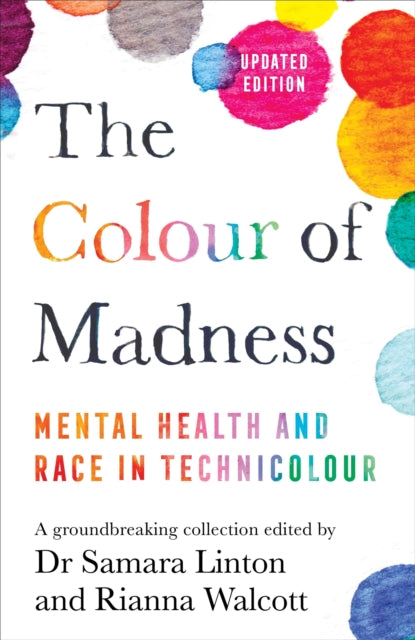 The Colour of Madness: 65 Writers Reflect on Race and Mental Health