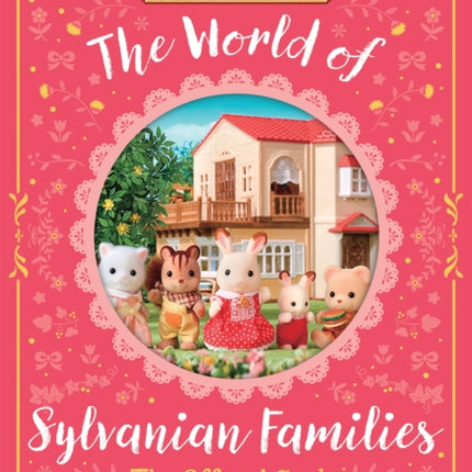 The World of Sylvanian Families Official Guide: The Perfect Gift for Fans of the Bestselling Collectable Toy