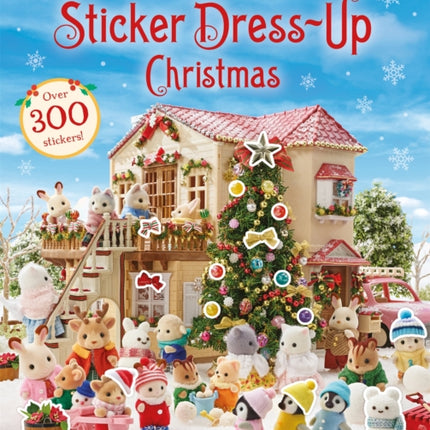 Sylvanian Families: Sticker Dress-Up Christmas Book: An official Sylvanian Families sticker book, with Christmas decorations, outfits and more!