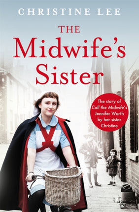 The Midwife's Sister: The Story of Call The