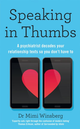 Speaking in Thumbs: A Psychiatrist Decodes Your Relationship Texts So You Don’t Have To