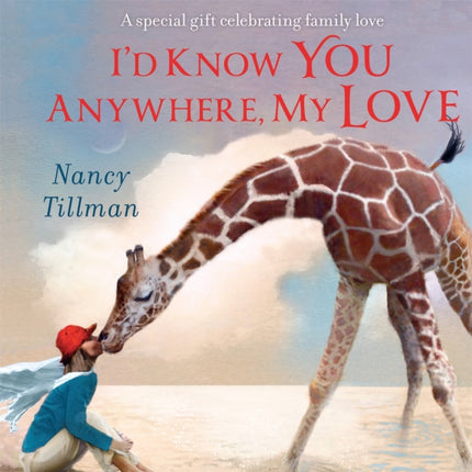 I'd Know You Anywhere, My Love: A special gift celebrating family love