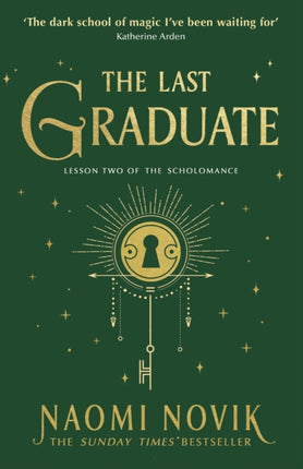 The Last Graduate: The Sunday Times bestselling dark academia fantasy and sequel to A Deadly Education