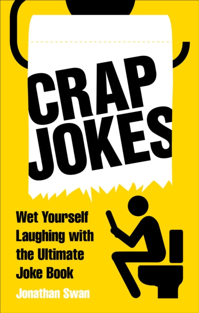 Crap Jokes: Wet Yourself Laughing with the