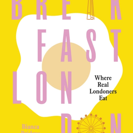 Breakfast London Where Real Londoners Eat