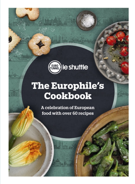 The Europhiles Cookbook A Celebration of European