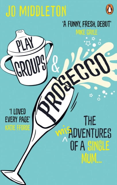 Playgroups and Prosecco: The (mis)adventures of a