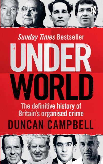 Underworld: The definitive history of Britain’s organised crime