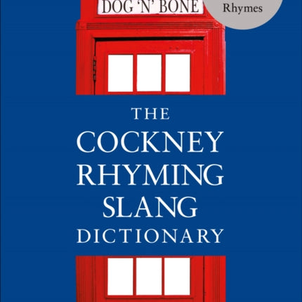 The Cockney Rhyming Slang Dictionary