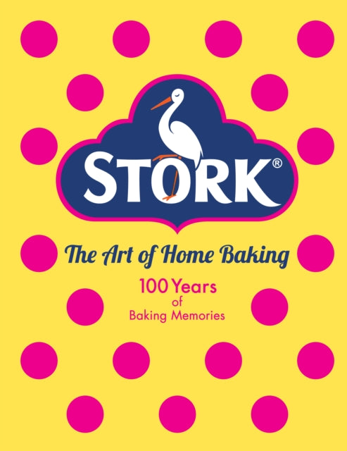 Stork: The Art of Home Baking: 100 Years of