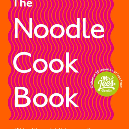 The Noodle Cookbook: 101 healthy and delicious noodle recipes for happy eating