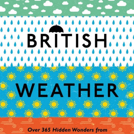 Very British Weather: Over 365 Hidden Wonders