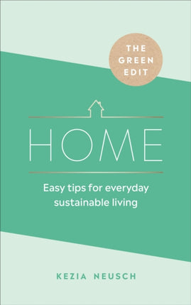 The Green Edit: Home: Easy tips for everyday