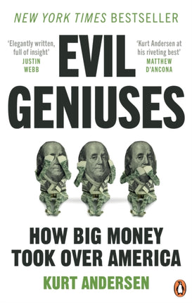 Evil Geniuses: The Unmaking of America – A Recent History