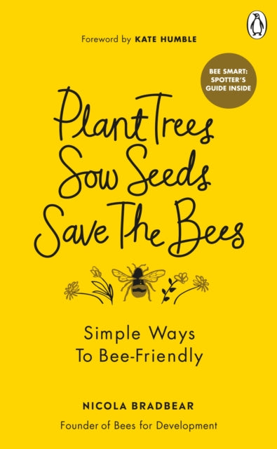Plant Trees, Sow Seeds, Save The Bees: Simple