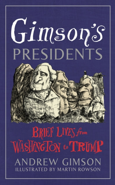 Gimson's Presidents: Brief Lives from Washington to Trump