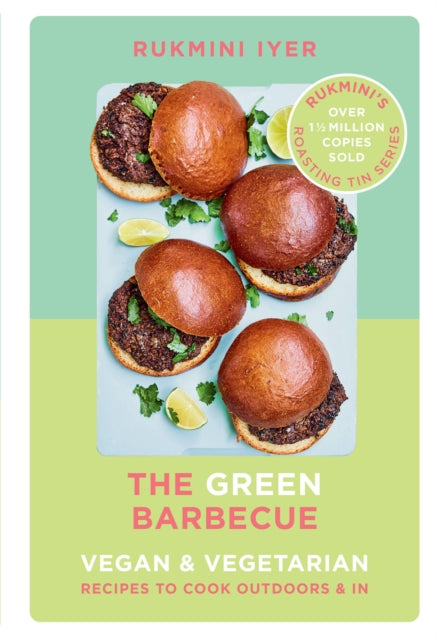 The Green Barbecue: Modern Vegan & Vegetarian Recipes to Cook Outdoors & In