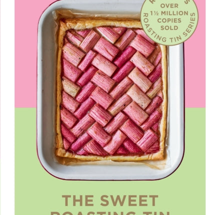 The Sweet Roasting Tin: One Tin Cakes, Cookies & Bakes – quick and easy recipes