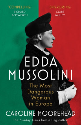 Edda Mussolini: The Most Dangerous Woman in Europe