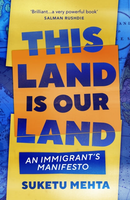 This Land Is Our Land: An Immigrant’s Manifesto