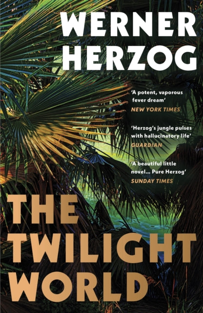 The Twilight World: Discover the first novel from the iconic filmmaker Werner Herzog