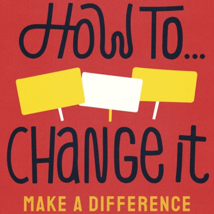 How To Change It: Make a Difference