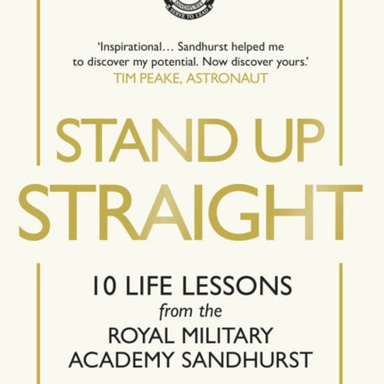 Stand Up Straight: 10 Life Lessons from the Royal Military Academy Sandhurst