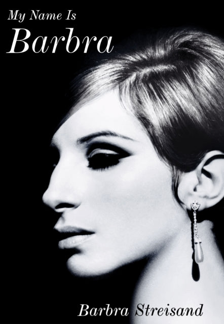 My Name is Barbra: The Sunday Times Bestselling Autobiography and Music Book of the Year 2023