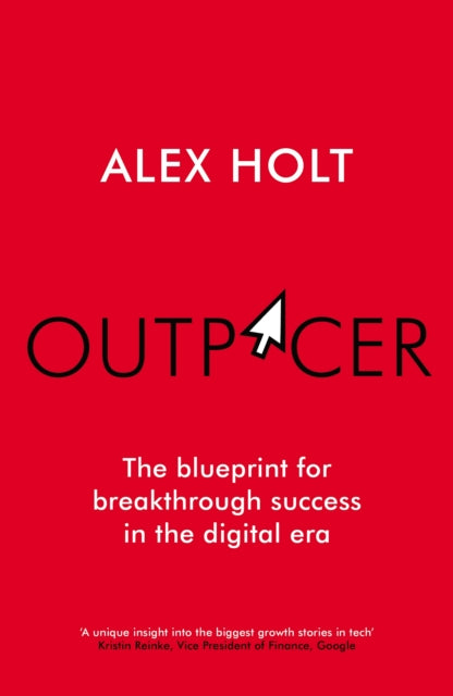 Outpacer: The Blueprint for Breakthrough Success in the Digital Era