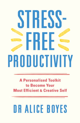 Stress-Free Productivity: A Personalised Toolkit