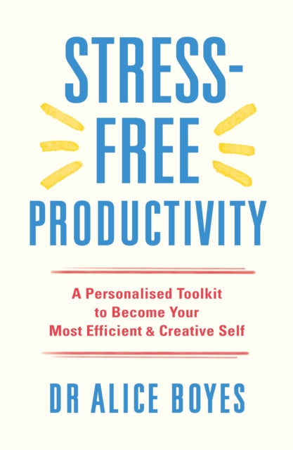Stress-Free Productivity: A Personalised Toolkit