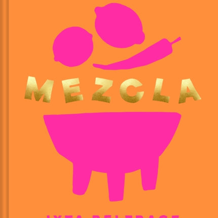 MEZCLA: Recipes to Excite