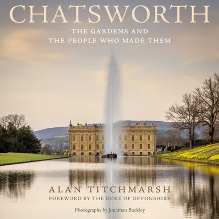 Chatsworth: The gardens and the people who made them