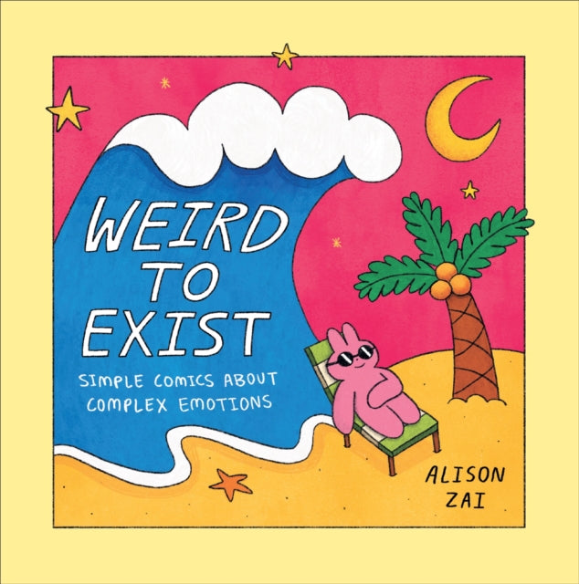 Weird to Exist: Simple Comics about Complex