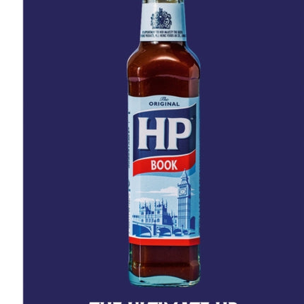 The Heinz HP Sauce Book: The Ultimate Brown Sauce Lover’s Guide